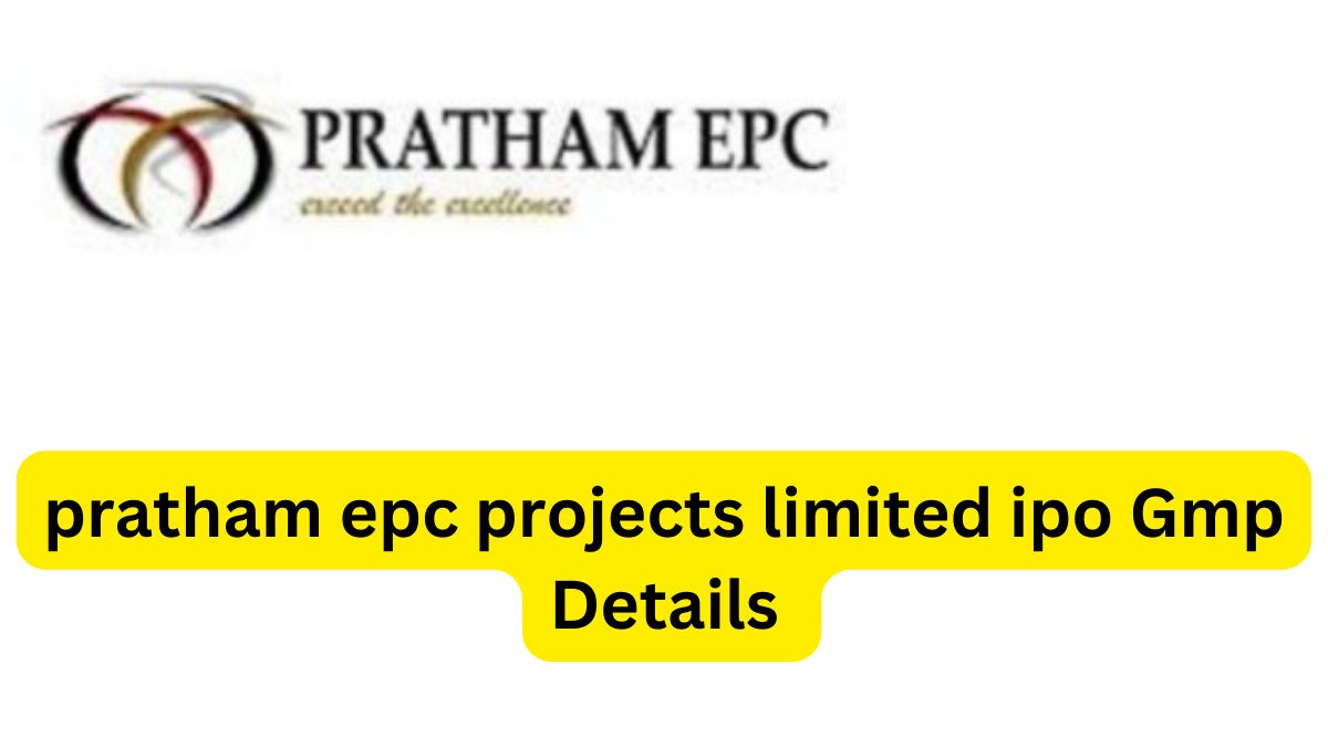 Pratham EPC Projects limited IPO GMP Price