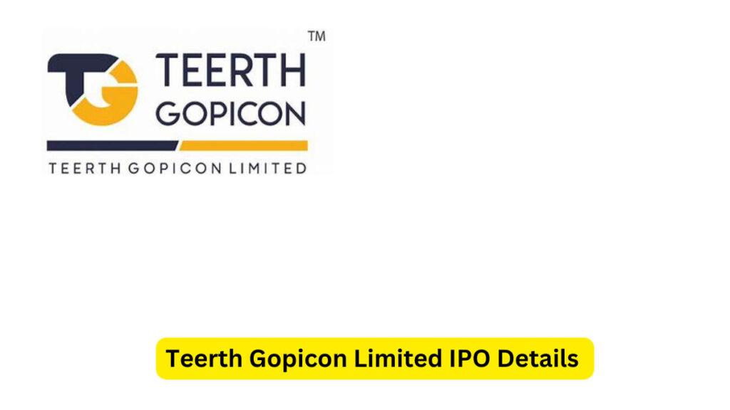 Teerth Gopicon Limited IPO Details