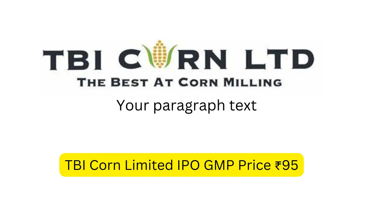 TBI Corn Limited IPO GMP Price ₹95